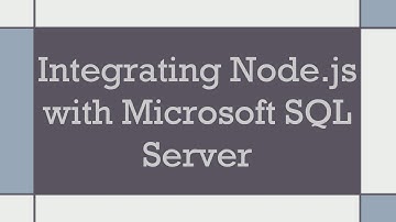 Integrating Node.js with Microsoft SQL Server