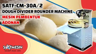 Dough Divider Rounder CM-30A Mesin Pembagi Adonan Roti SATF-CM30A-2