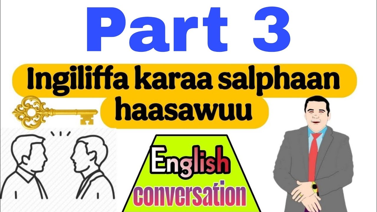 #Ingiliffa karaa salphaan haasawuu /English conversations  @furtuu1 ​