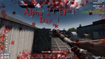 7 DAYS TO DIE - ALPHA 21 DAY 1 EPISODE 1