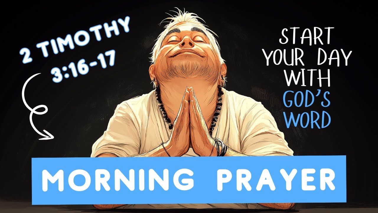 Powerful Morning Prayer: Embrace God’s Word and Begin Your Day with Faith