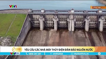 Phú Yên yêu cầu các nhà máy thuỷ điện đảm bảo nguồn nước | VTVWDB