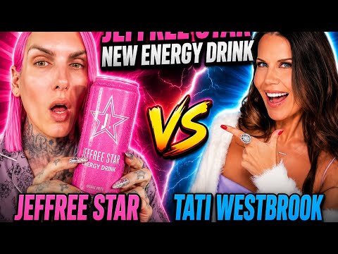 JEFFREE STAR ENERGY DRINK VS TATI WESTBROOK ENERGY DRINK