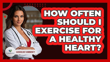 How Often Should I Exercise for a Healthy Heart?