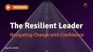 The Resilient Leader: Navigating Change with Confidence