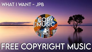 COPY MUSIC | What I Want - JPB