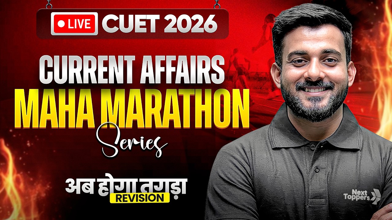 CUET 2026: Current Affairs Maha Marathon LIVE | Ab Hoga Tagda Revision💯 ...
