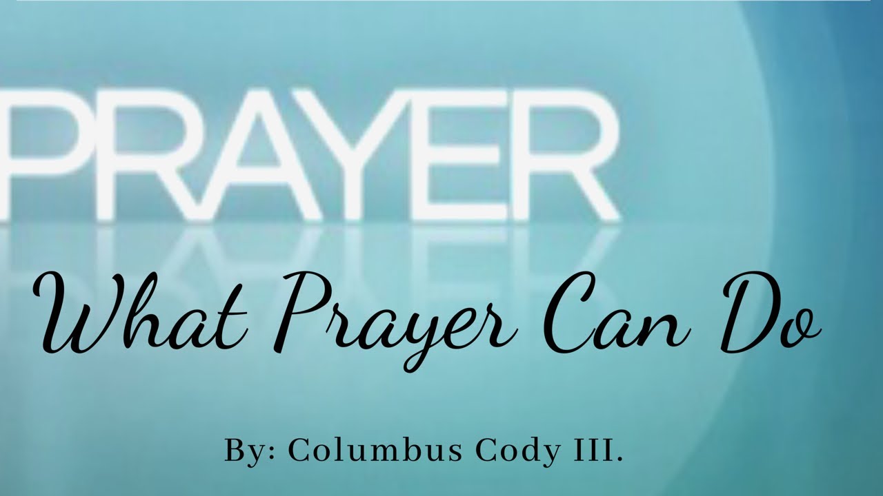 “What Prayer Can Do” Poem YouTube