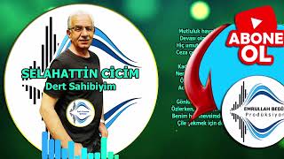 Selahattin Cicim - Dert Sahibiyim