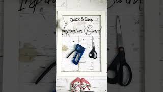 Quick & Easy Inspiration board from wooden frame!