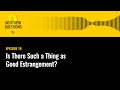 Is There Such a Thing as Good Estrangement? | No Stupid Questions | Episode 19