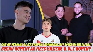 KOMENTAR OLE ROMENY & MEES HILGERS TERHADAP CALVIN VERDONK & JENS RAVEN YANG SEDANG DINATURALISASI