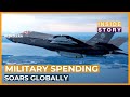 What's fueling the rise in global military expenditure? | Inside Story