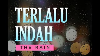 THE RAIN – TERLALU INDAH – Lyric & cover ( Cover By UMIMMA KHUSNA)