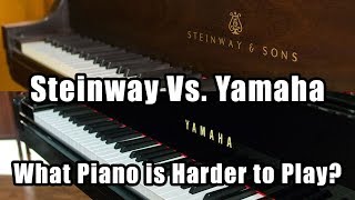 Steinway Vs. Yamaha - What Piano is Harder to Play?