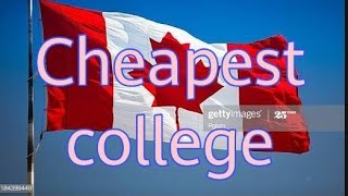 Cheapest College in canada ?? cheapest college canada for international students ??????