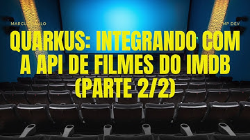 #2 - Quarkus: Integrando com a API de Filmes do IMDB - Rest-Client (Parte 2/2)