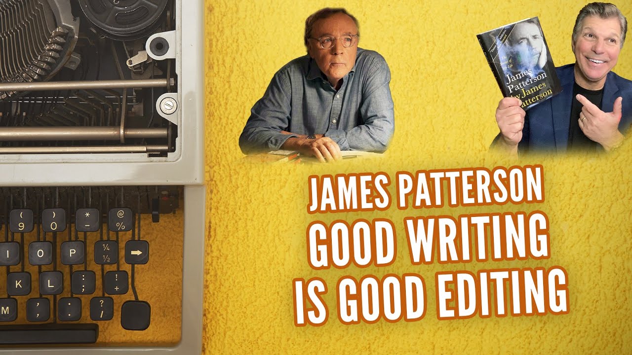 JAMES PATTERSON’S SECRET to GOOD WRITING - YouTube