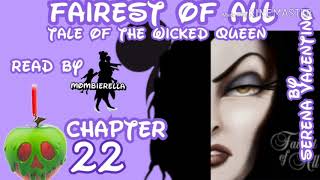 Fairest of All Chapter 22 A Tale of the Wicked Queen By Serena Valentino Read by Mombierella
