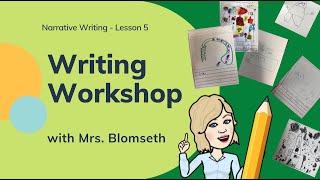 Writing Workshop Narrative Lesson 5