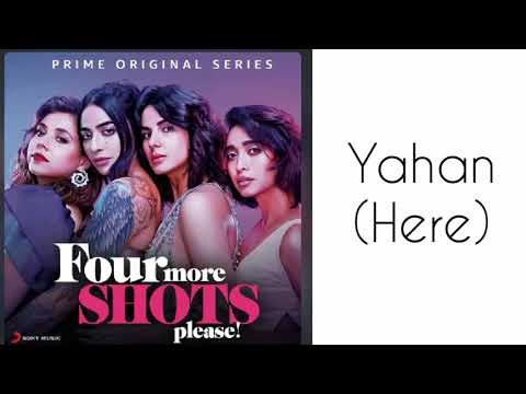 Yahan (Here) | Four More Shots Please! | Saachi Rajadhyaksha | Full Audio |