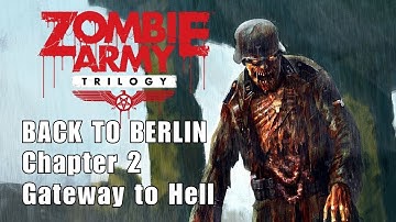 Zombie Army Trilogy | Episode 2 : BACK TO BERLIN | Chapter 2 - Gateway to Hell