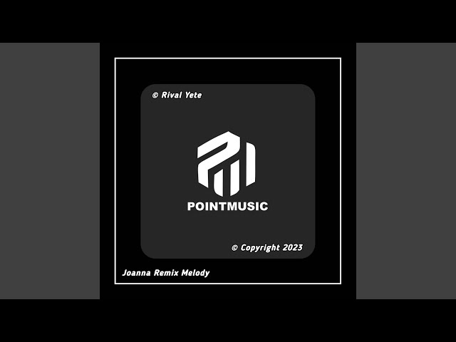 Joanna Remix Melody