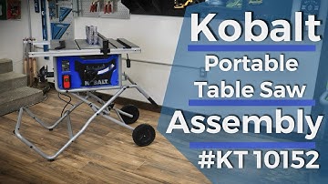 Kobalt Portable Table Saw Assembly - KT10152