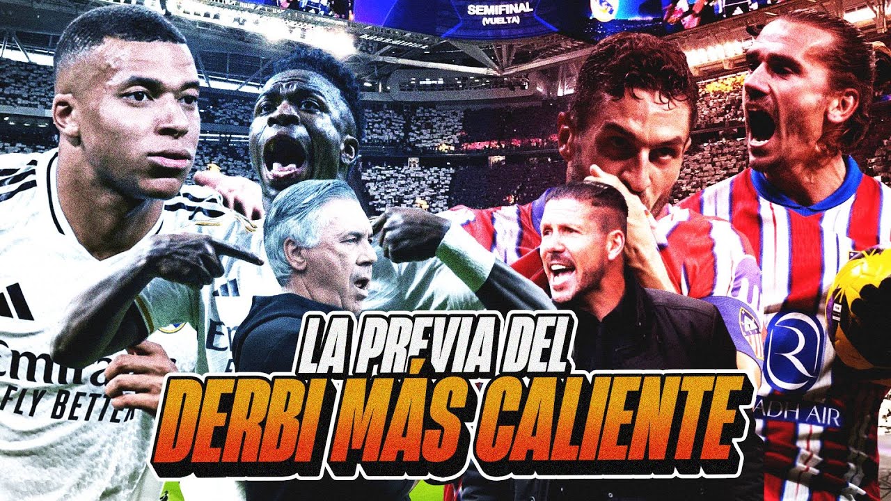 La PREVIA del REAL MADRID - ATLÉTICO | El Derbi más caliente de los ...