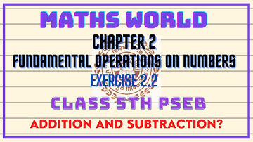 |CLASS 5th|MATHS WORLD|PSEB|CHAPTER 2[FUNDAMENTAL OPERATIONS ON NUMBER] EXERCISE 2.2