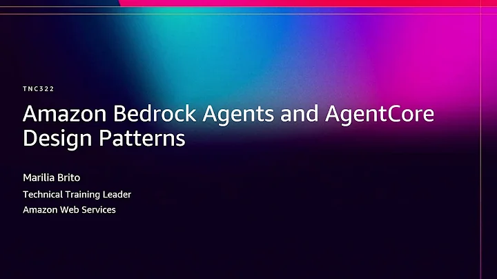 AWS re:Invent 2025 - Amazon Bedrock Agents and AgentCore Design Patterns (TNC322)