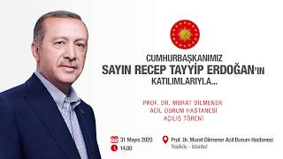 Prof. Dr. Murat Dilmener Acil Durum Hastanesi Açılıyor