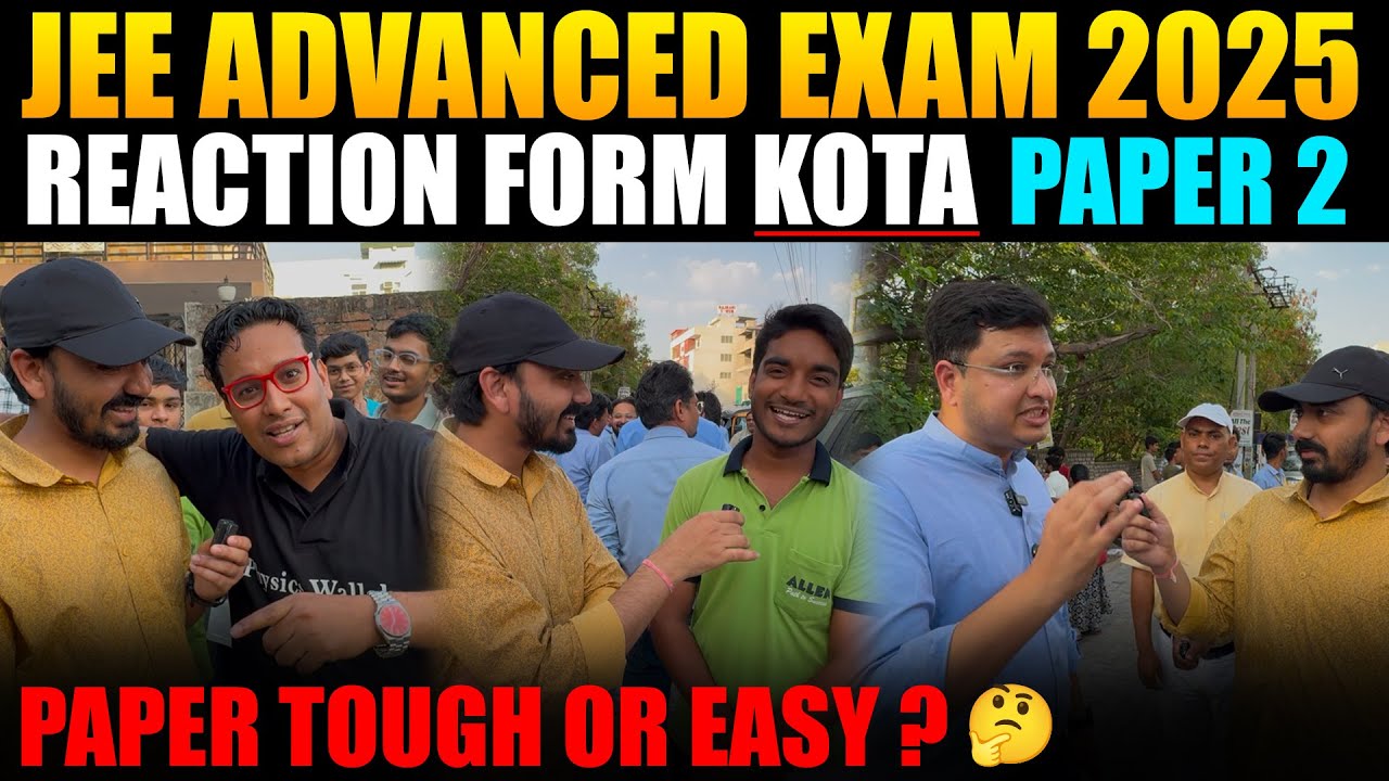 JEE ADVANCED 2025 Reaction from Kota | History ka Toughest Paper 📄??🤔| Paper 2 & Paper 1 Review