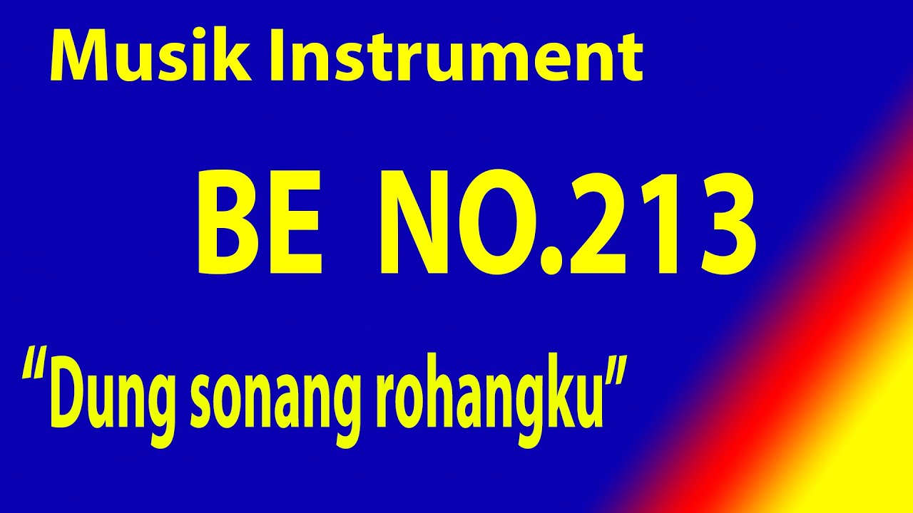 BUKU ENDE NO 213 DUNG SONANG ROHANGKU   Karaoke BE dengan instrument musik pengiring
