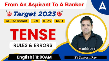 Tense Rules & Errors #2 | Target 2023 RBI ASSISTANT | SBI | IBPS | RRB | English By Santosh Ray