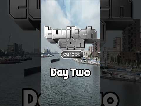 TwitchCon Europe | Day 2