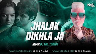 Jhalak Dikhlaja Ek Baar Aaja Remix Dj Anil Thakur | Himesh Reshammiya | Aksar | Emraan Hashmi |2K23 Resimi