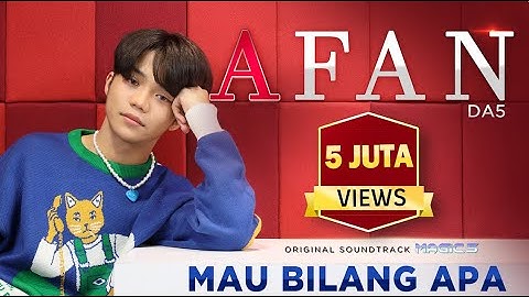 Afan DA5 - Mau Bilang Apa (Ost Magic 5) | Official Music Video