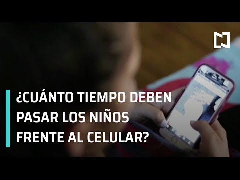 ¿Cuánto tiempo deben pasar los niños frente al celular? - Noticias con Karla Iberia