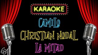 La Mitad Karaoke 🎤 - Camilo Ft. Christian Nodal Cover Sin Voz!!| César Briseño