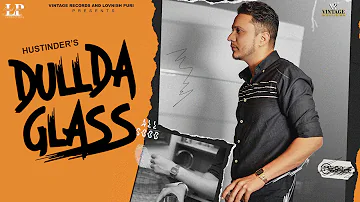 Dullda Glass : Hustinder | Dean Warring | Official Audio | Vintage Records | Latest Punjabi Songs