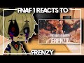 Fnaf 1 react to frenzy by mautzi  gacha club  reaction