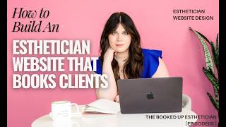 Full How to Build an Esthetician Website That Actually Books Clients | Ep. 5 Guide