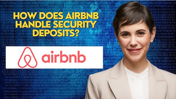 How does Airbnb handle security deposits?