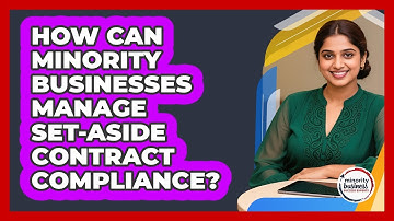 How Can Minority Businesses Manage Set-aside Contract Compliance?