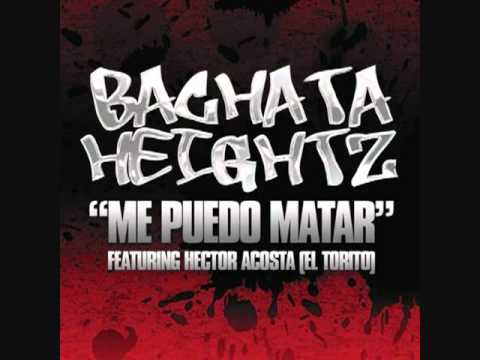 bachata heightz ft el torito me puedo matar