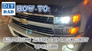 LED Headlight Upgrade  2015 Silverado 2500HD