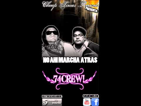 No hay marcha atrs - 74 Crew (Gork & Rone)