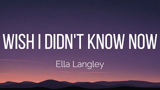 Ella Langley - Wish I Didn't Know Now (Lyrics)