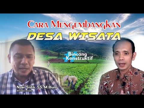 Konsep Pengembangan Desa Wisata: Pariwisata Berkelanjutan, Berbasis Masyarakat - Bincang Konstruktif